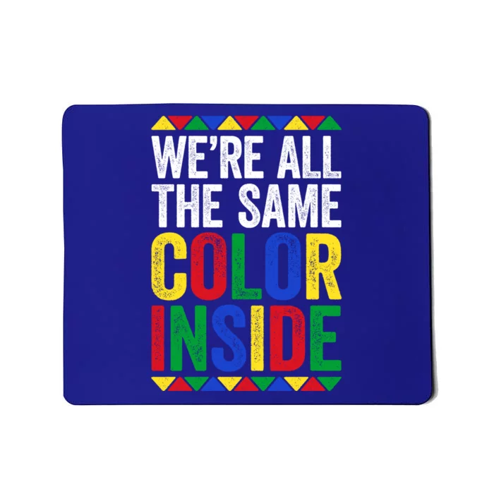 Were All The Same Color Inside Gift Black Pride Cool Gift Mousepad