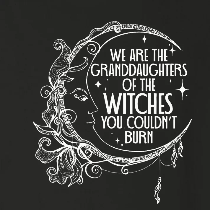 We Are The Granddaughters Of The Witches You Could Not Burn Toddler Long Sleeve Shirt