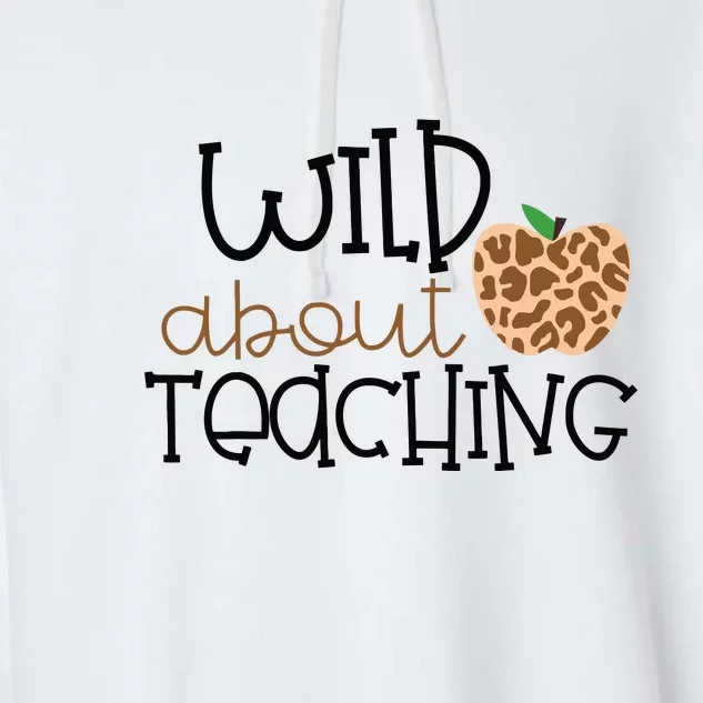 Wild About Teaching Leopard School Grade Teacher Gift Garment-Dyed Fleece Hoodie