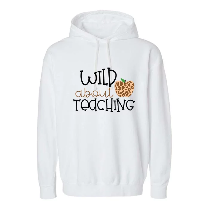 Wild About Teaching Leopard School Grade Teacher Gift Garment-Dyed Fleece Hoodie