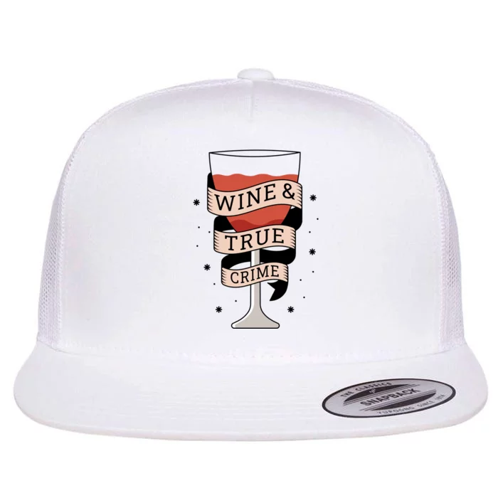 Wine And True Crime Flat Bill Trucker Hat