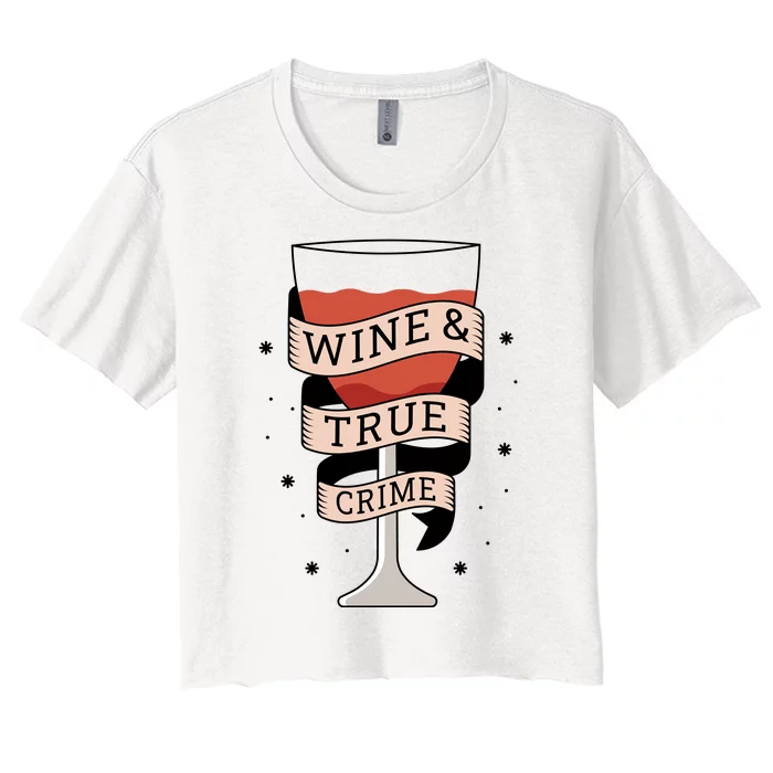 Wine And True Crime Women's Crop Top Tee