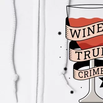 Wine And True Crime Full Zip Hoodie