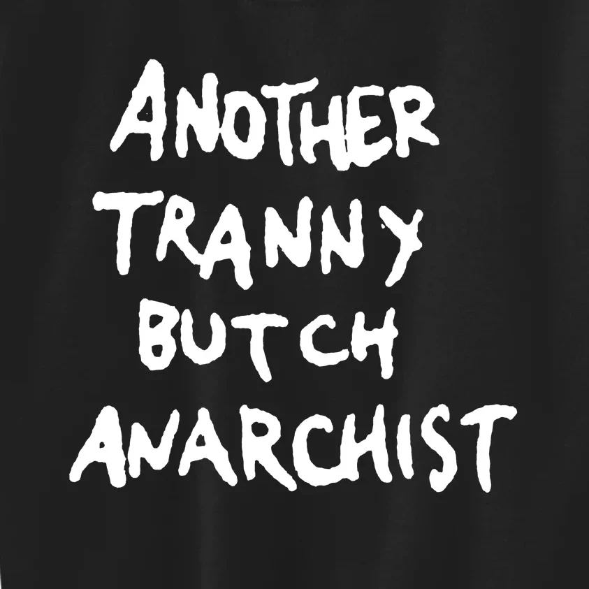 (White) Another Tranny Butch Anarchist Kids Sweatshirt