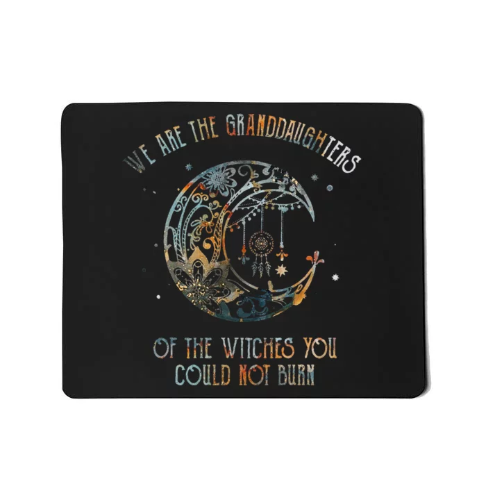 We Are The Granddaughters Of The Witches You Could Not Burn Mousepad