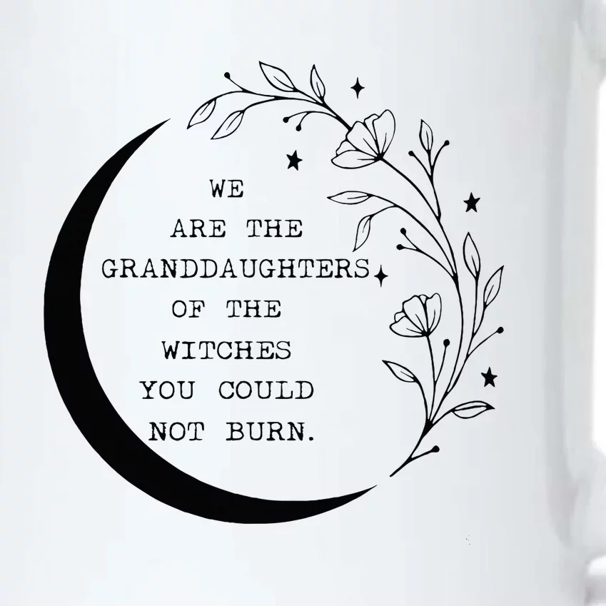 We Are The Granddaughters Of The Witches You Could Not Burn Black Color Changing Mug