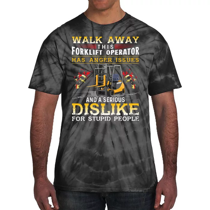 Walk Away This Forklift Operator Forklift Operator Tie-Dye T-Shirt