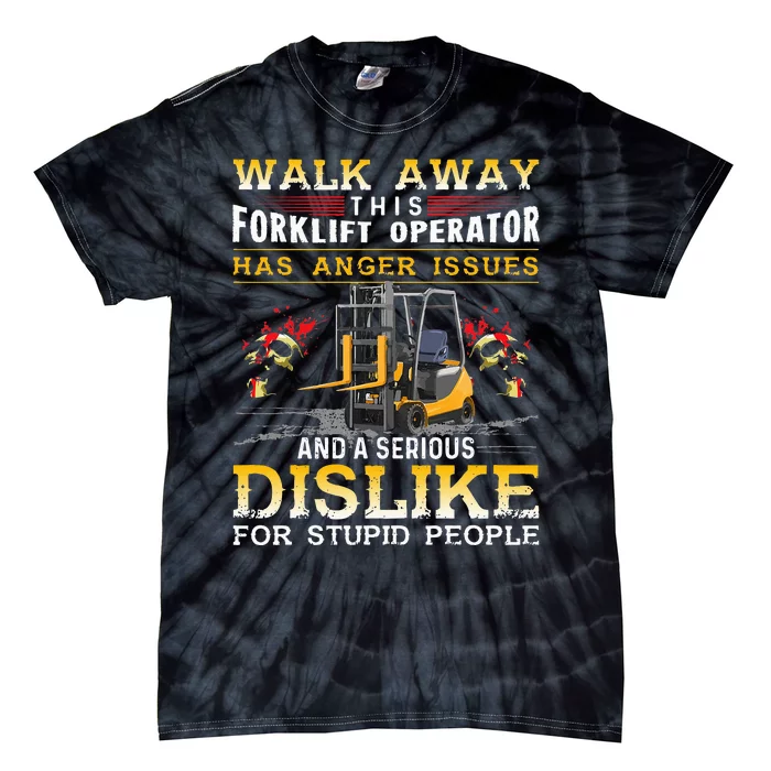 Walk Away This Forklift Operator Forklift Operator Tie-Dye T-Shirt