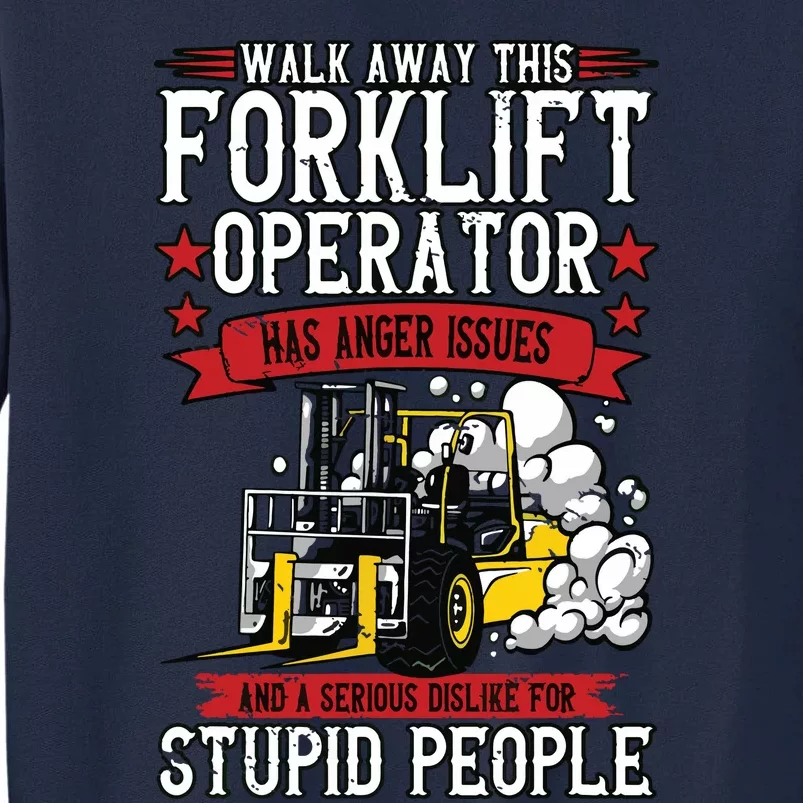 Walk Away This Forklift Operator Tall Sweatshirt