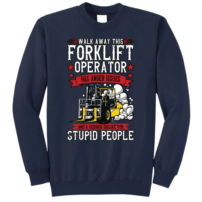 Walk Away This Forklift Operator Tall Sweatshirt