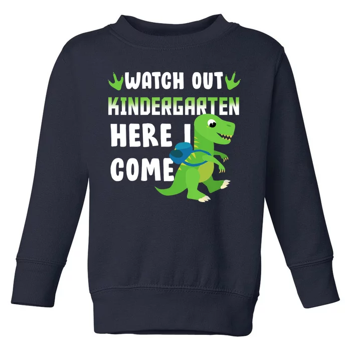 Watch Out Kindergarten Here I Come Toddler Sweatshirt