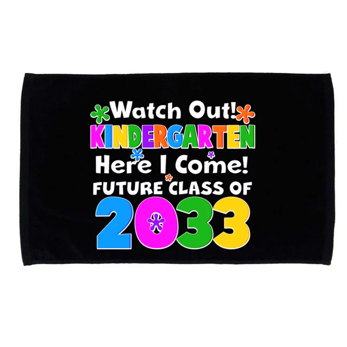 Watch Out! Kindergarten Here I Come! Future Class of 2033 Microfiber Hand Towel