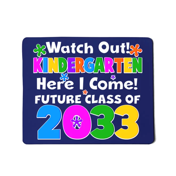 Watch Out! Kindergarten Here I Come! Future Class of 2033 Mousepad