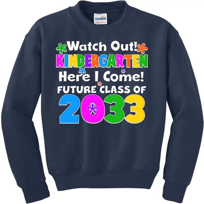 Watch Out! Kindergarten Here I Come! Future Class of 2033 Kids Sweatshirt