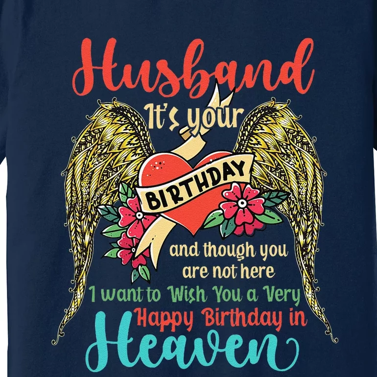 Wish A Very Happy Birthday Husband In Heaven Memorial Family Premium T-Shirt