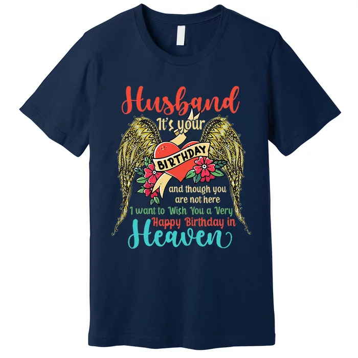 Wish A Very Happy Birthday Husband In Heaven Memorial Family Premium T-Shirt