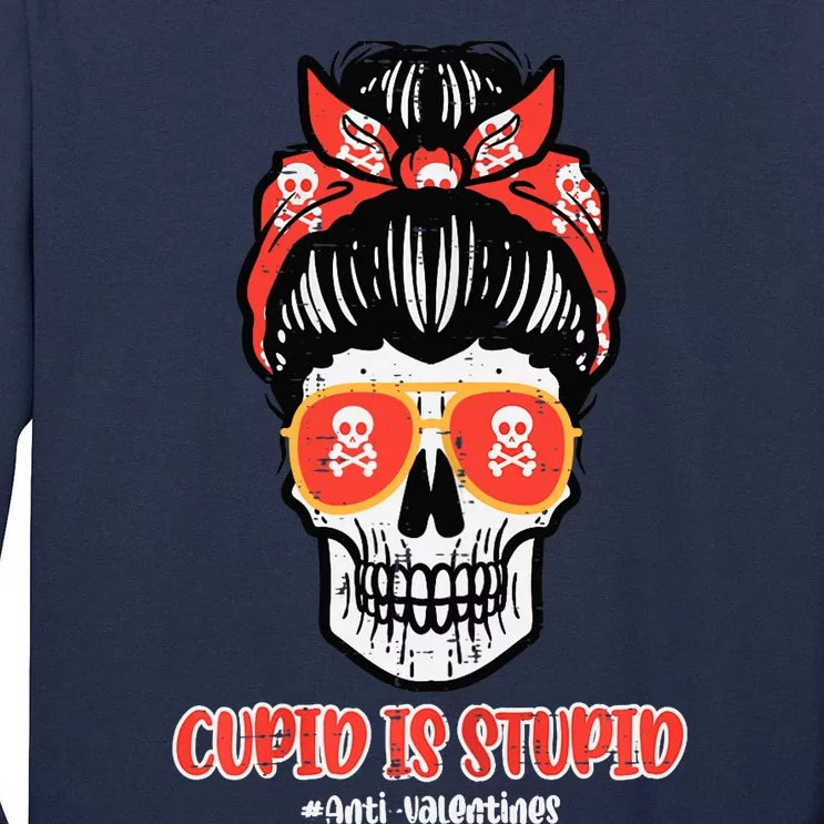 Wo Anti Valentines Day Cupid Is Stupid Skull Messy Bun Wo Tall Long Sleeve T-Shirt