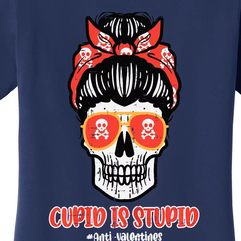 Wo Anti Valentines Day Cupid Is Stupid Skull Messy Bun Wo Women's T-Shirt