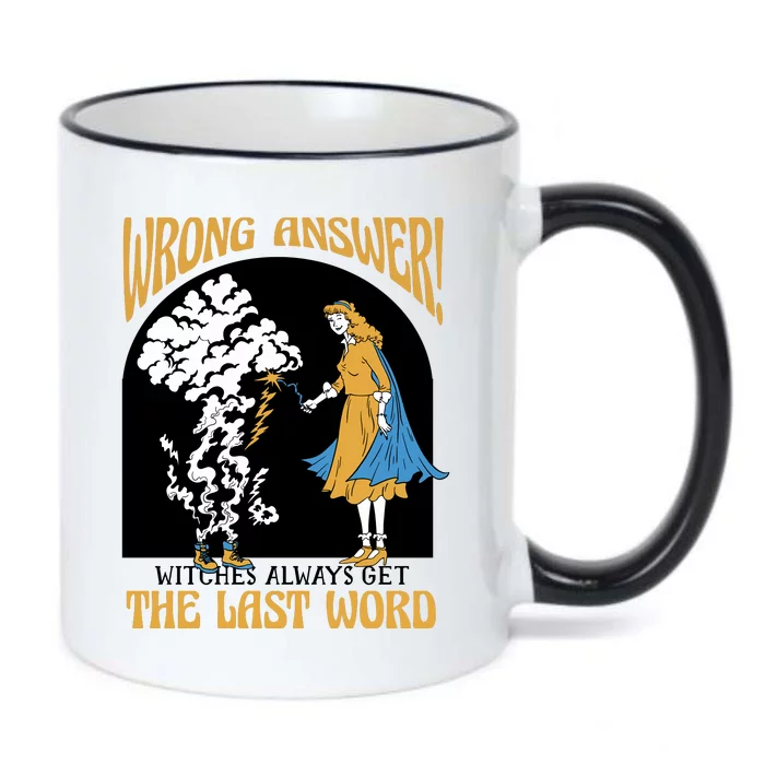 Wrong Answer Witches Always Get The Last Word Black Color Changing Mug