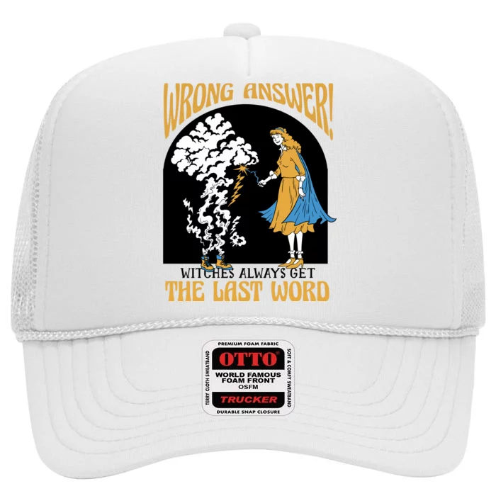 Wrong Answer Witches Always Get The Last Word High Crown Mesh Trucker Hat