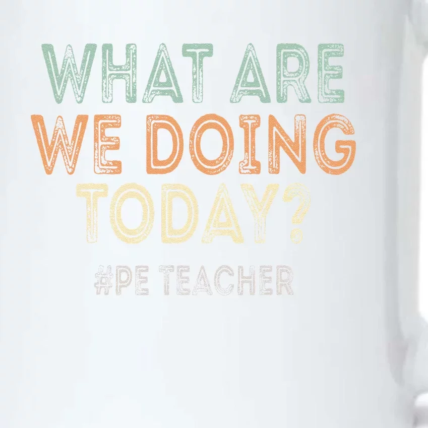 What Are We Doing Today Pe Teacher Back To School Black Color Changing Mug