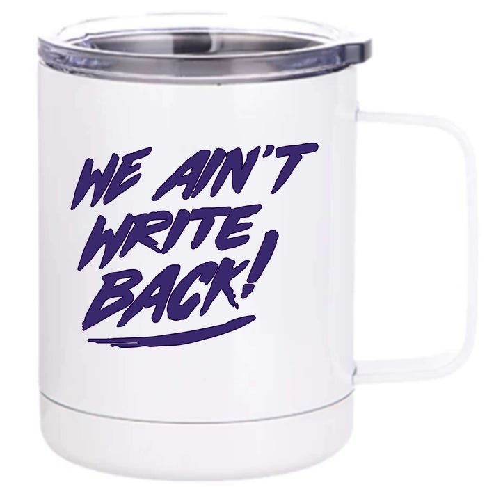 We Aint Write Back Washington Huskie Front & Back 12oz Stainless Steel Tumbler Cup