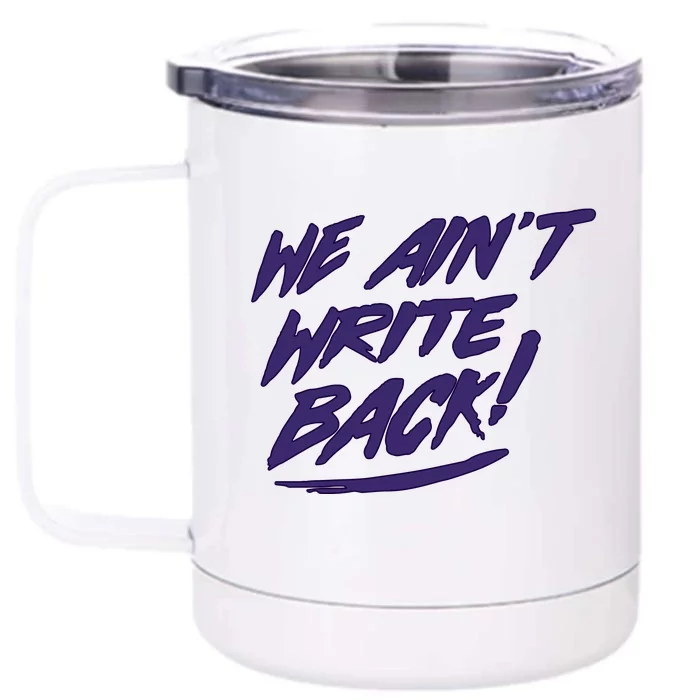 We Aint Write Back Washington Huskie Front & Back 12oz Stainless Steel Tumbler Cup