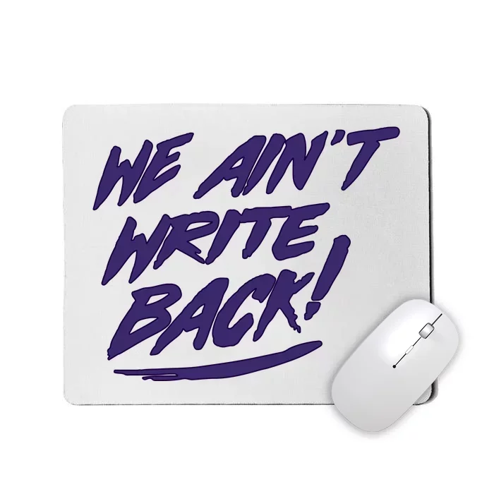 We Aint Write Back Washington Huskie Mousepad