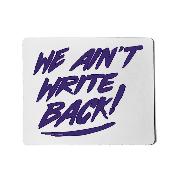 We Aint Write Back Washington Huskie Mousepad