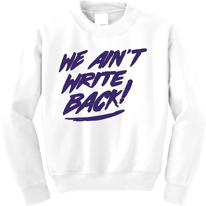 We Aint Write Back Washington Huskie Kids Sweatshirt