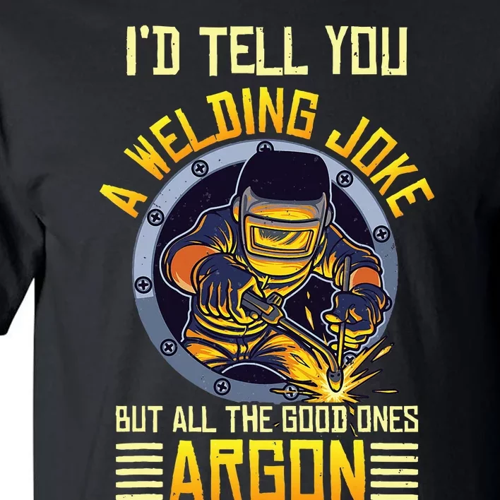 Welding Argon Welding Funny Welder Tall T-Shirt