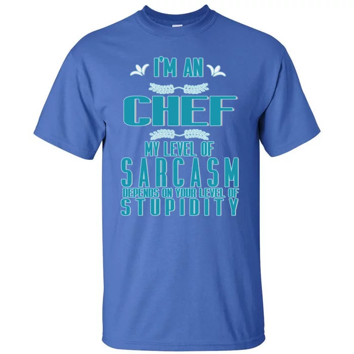 Warning: Arguing With The Chef Will Be Ineffectidve Professi Gift Tall T-Shirt