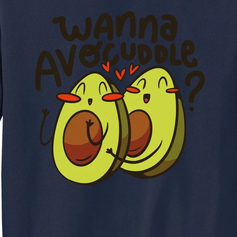 Wanna Avocuddle Tall Sweatshirt