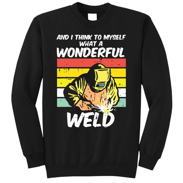 What A Wonderful Weld Sunset Retro Welding Song Joke Welder Tall Sweatshirt