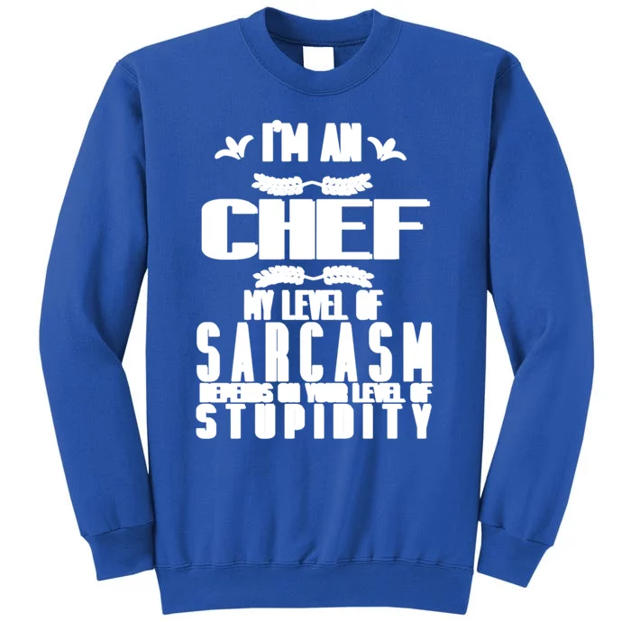 Warning: Arguing With The Chef Will Be Ineffectidve Professi Gift Tall Sweatshirt