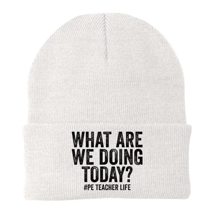 What are we doing today PE Teacher life Physical Education Knit Cap Winter Beanie