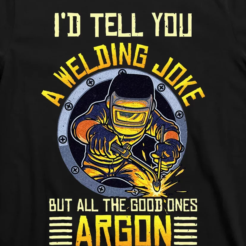 Welding Argon Welding Funny Welder T-Shirt