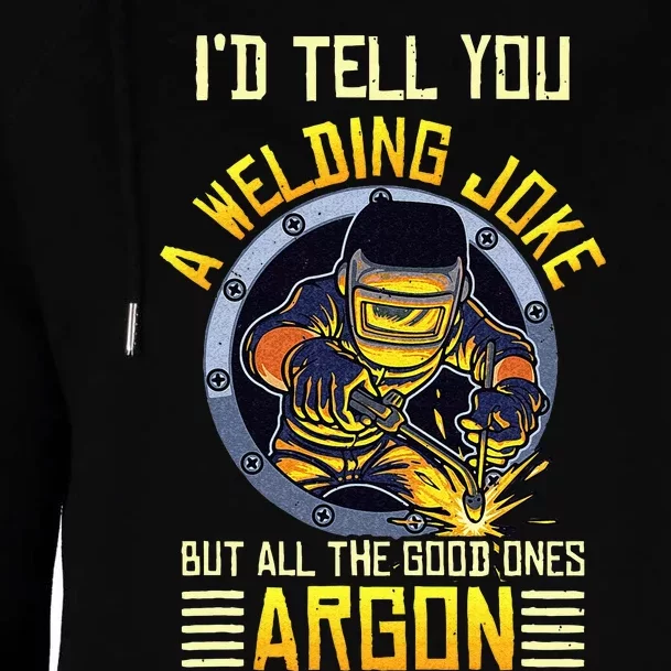 Welding Argon Welding Funny Welder Womens Funnel Neck Pullover Hood