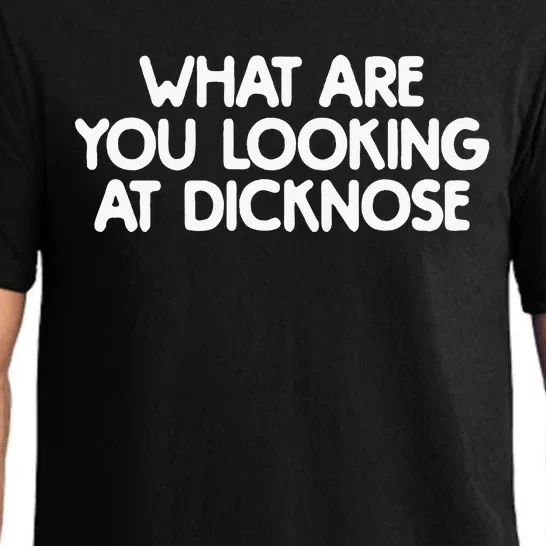 What Are You Looking At Dicknose Pajama Set