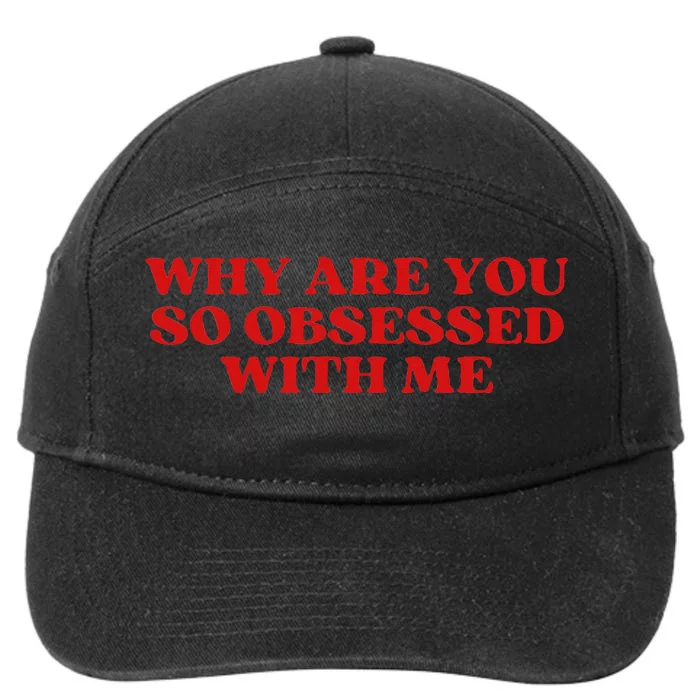 Why Are You So Obsessed With Me Aesthetic 7-Panel Snapback Hat