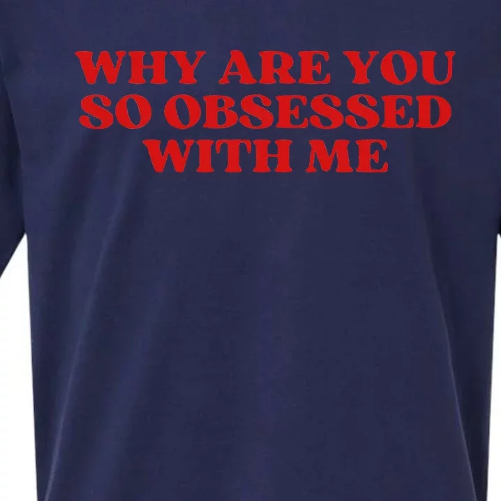 Why Are You So Obsessed With Me Aesthetic Sueded Cloud Jersey T-Shirt