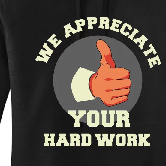 We Appreciate Your Hard Work Women's Pullover Hoodie