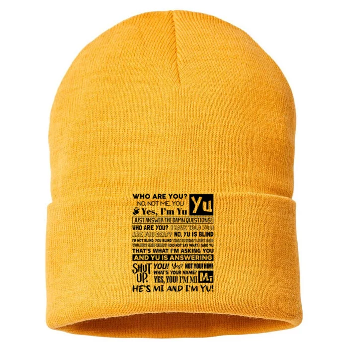 Who Are You No Not Me You Yes IM Yu Yes I Am Yu Just Answer The Damn Sustainable Knit Beanie