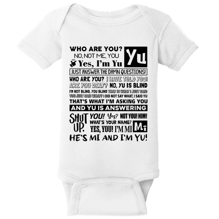 Who Are You No Not Me You Yes IM Yu Yes I Am Yu Just Answer The Damn Baby Bodysuit