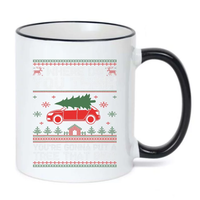 Where Are You Going To Put A Tree That Big Ugly Christmas Black Color Changing Mug