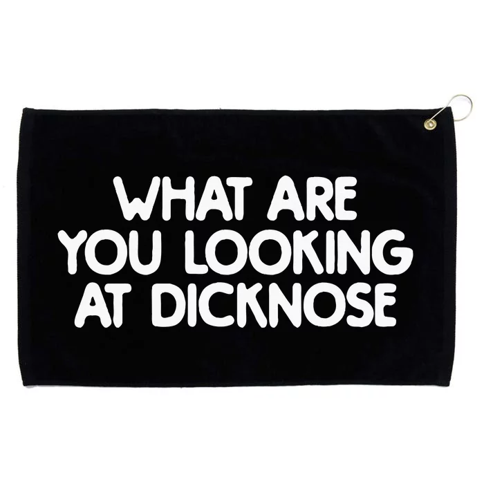 What Are You Looking At Dicknose Grommeted Golf Towel