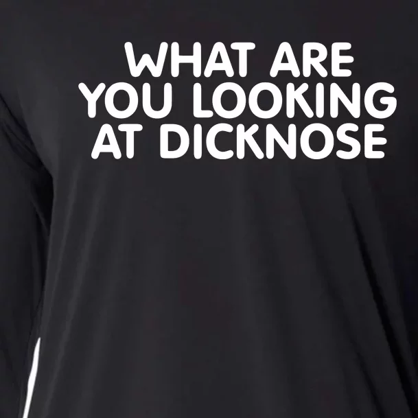 What Are You Looking At Dicknose Cooling Performance Long Sleeve Crew