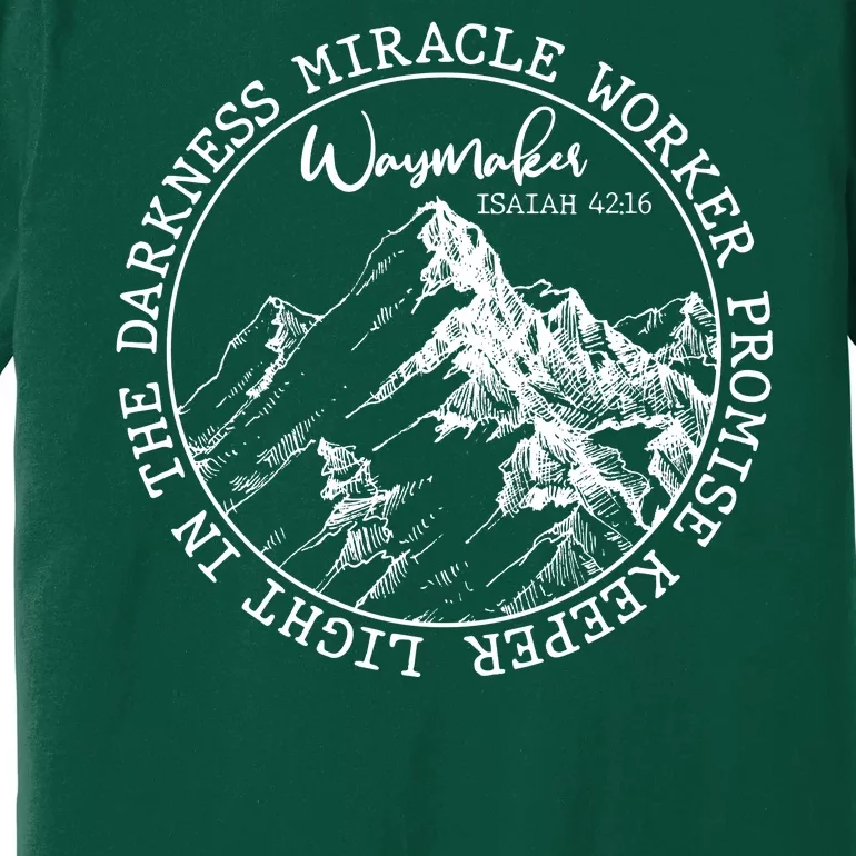 Waymaker Isaiah 42:16 Nature Mountains Premium T-Shirt