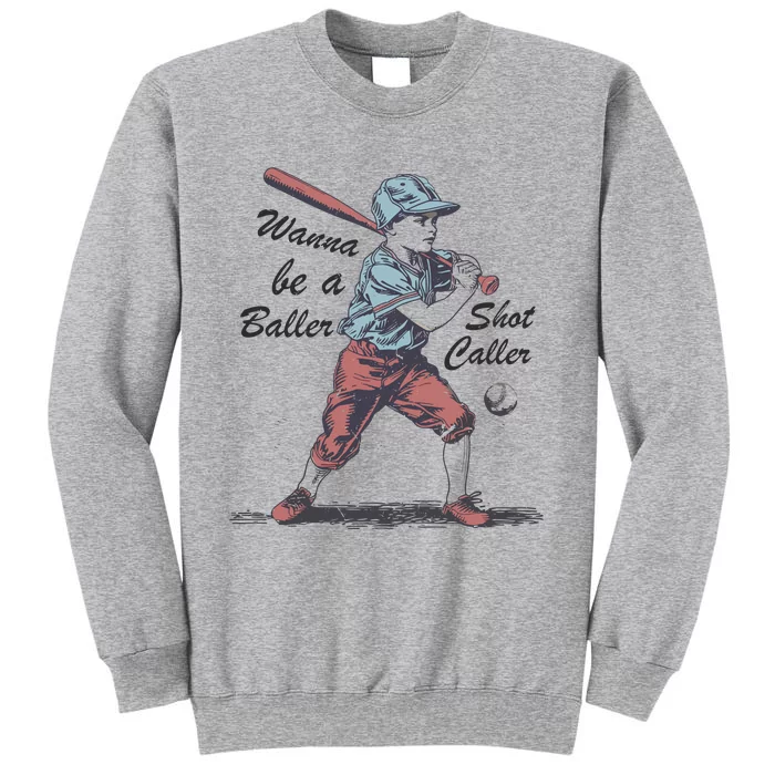 Wanna Be A Baller Shot Caller Tall Sweatshirt