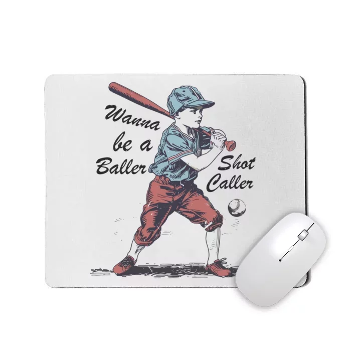 Wanna Be A Baller Shot Caller Mousepad